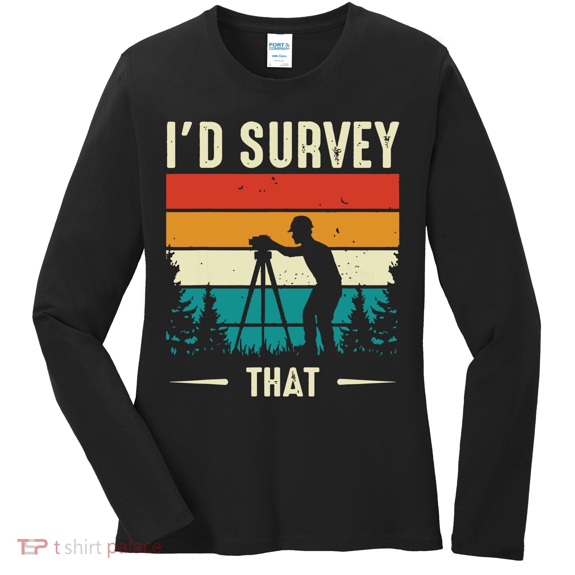 Id Survey That Retro Land Surveyor Cartographer Surveying Women's Long Sleeve Shirt