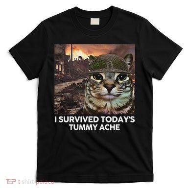 I Survived TodayS Tummy Ache Funny Cat Meme T-Shirt