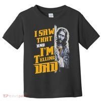 I Saw That Im Telling Dad Funny Religious Christian Jesus Toddler T-Shirt thumb 0