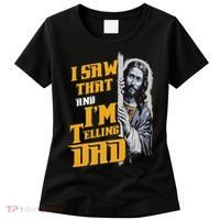 I Saw That Im Telling Dad Funny Religious Christian Jesus Women's T-Shirt thumb 0