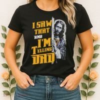 I Saw That Im Telling Dad Funny Religious Christian Jesus Women's T-Shirt thumb 2