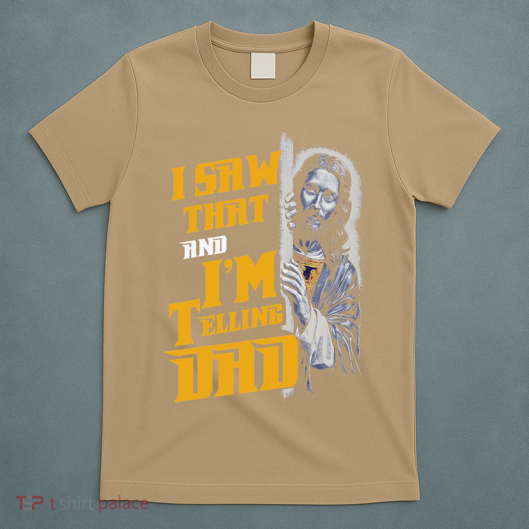 I Saw That Im Telling Dad Funny Religious Christian Jesus T-Shirt