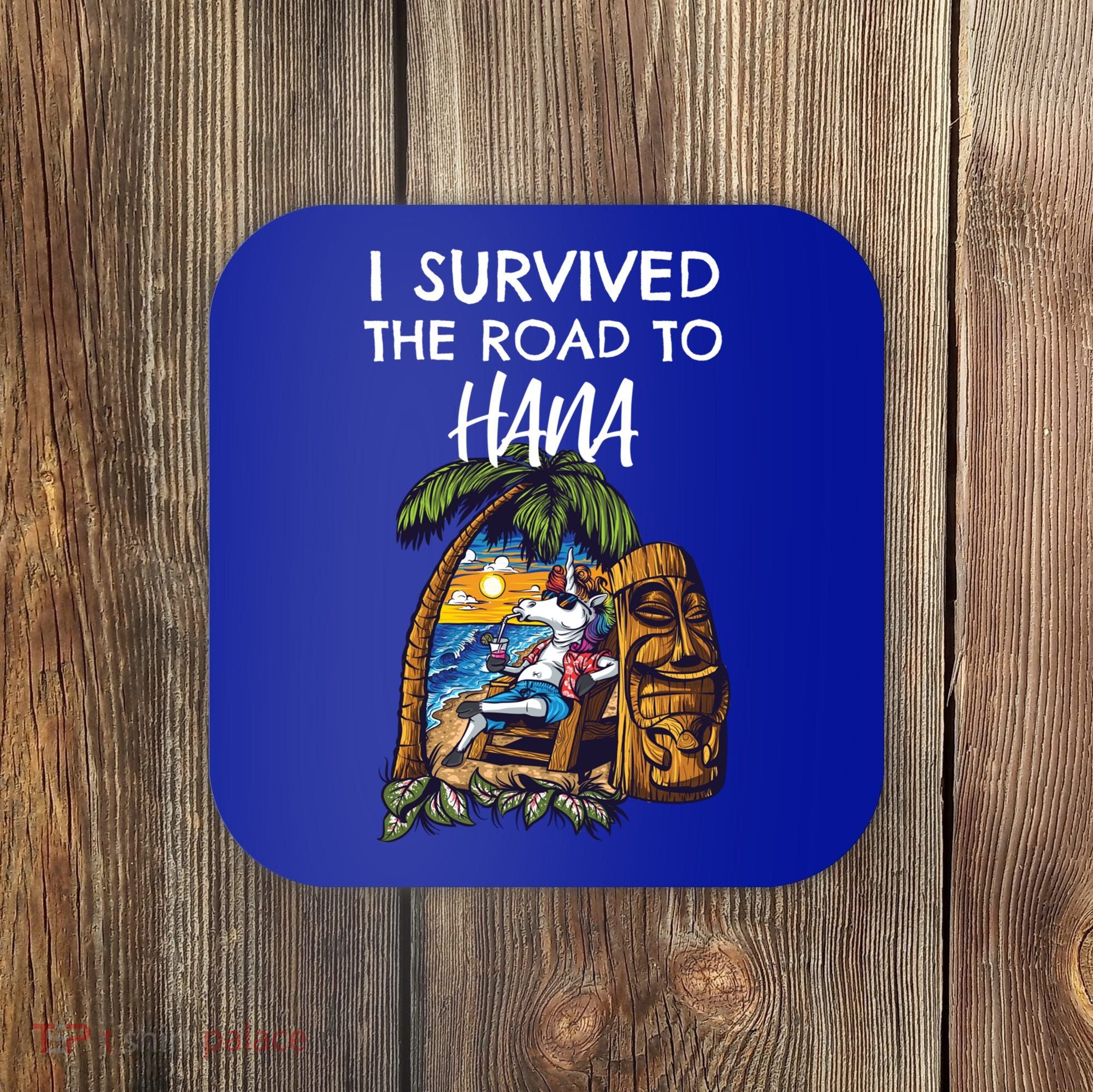 I Survived The Road To Hana Gift Coaster