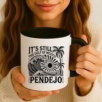 Its Still The Gulf Of Mexico Pendejo Gift Coffee Mug thumb 3