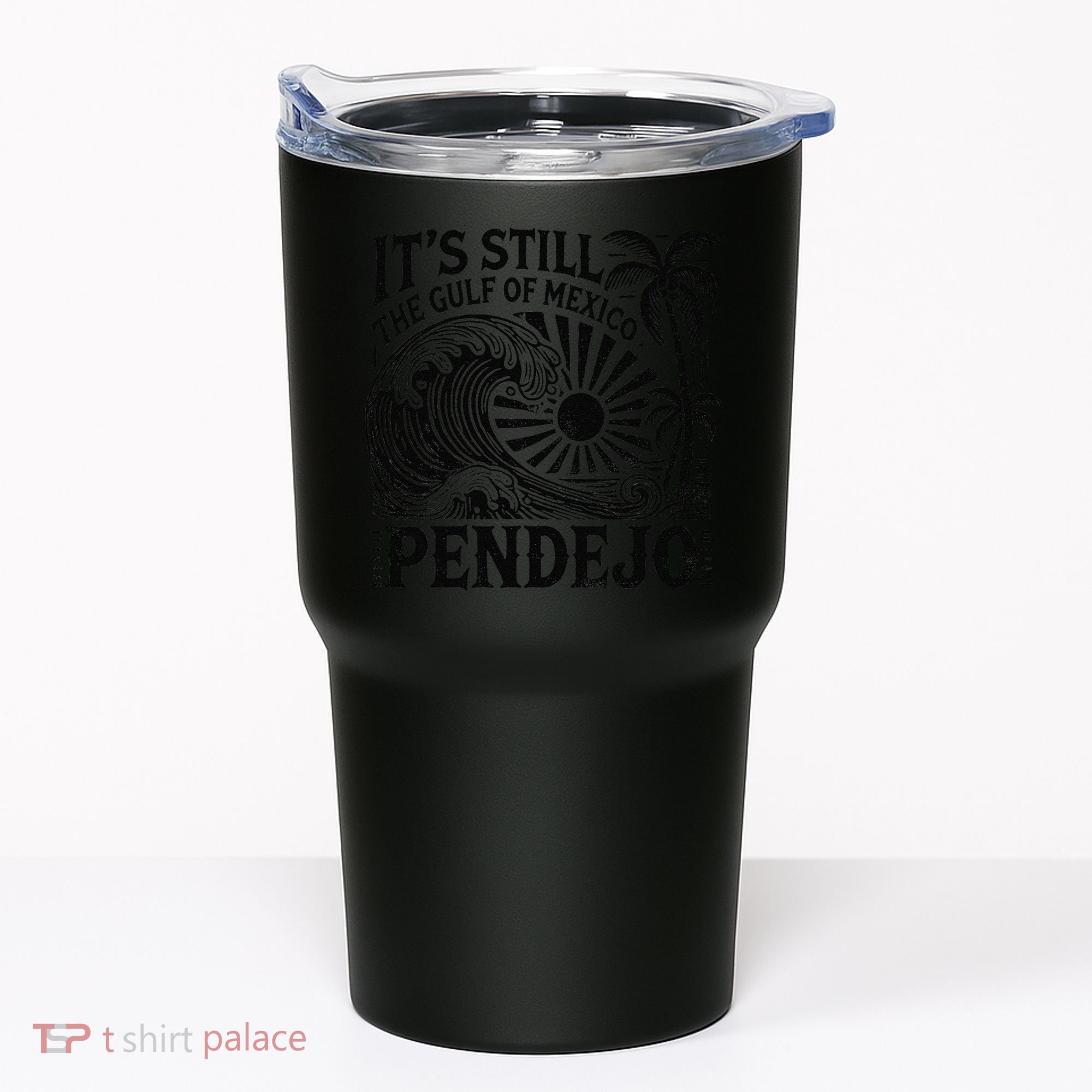 Its Still The Gulf Of Mexico Pendejo Gift Tumbler
