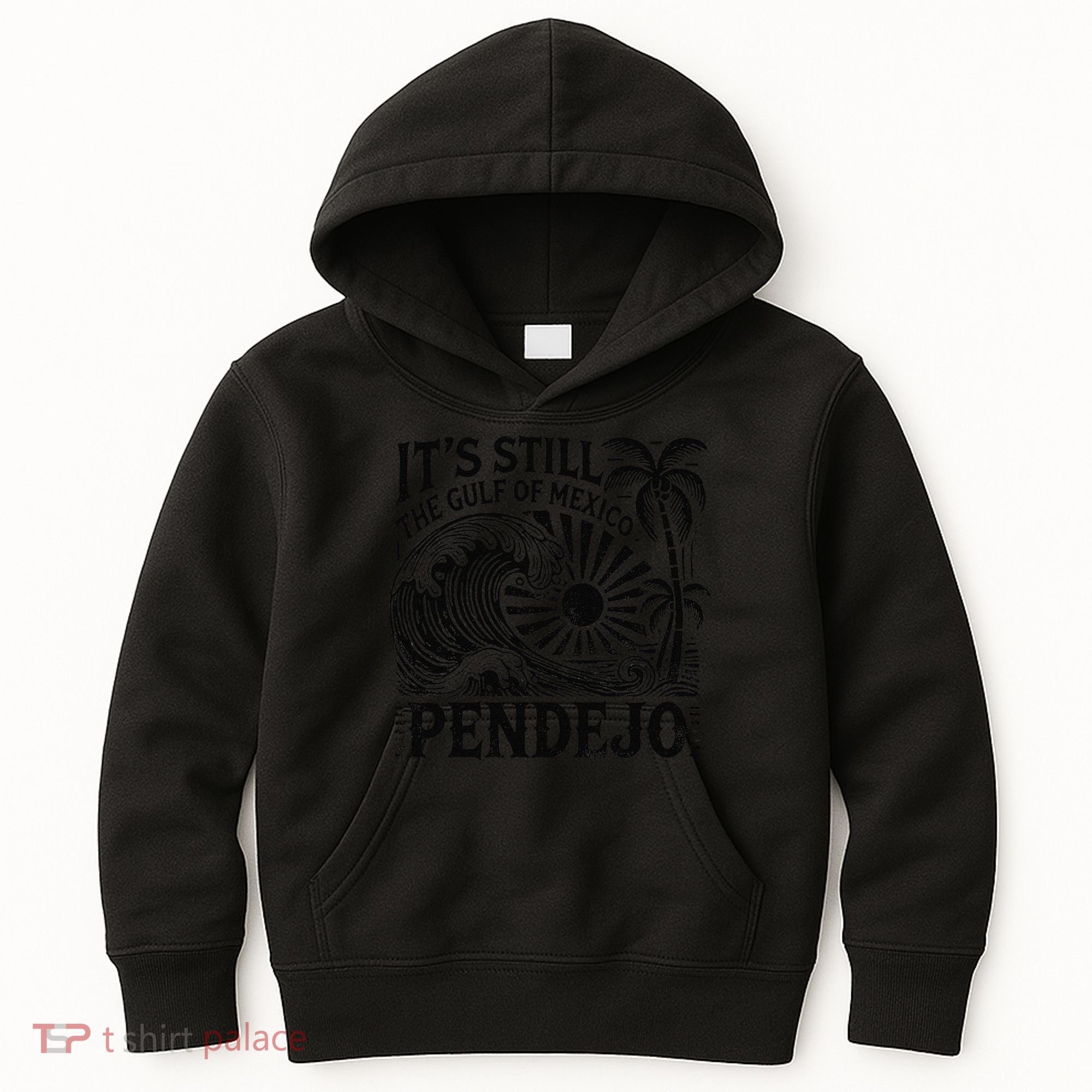 Its Still The Gulf Of Mexico Pendejo Gift Kids Hoodie