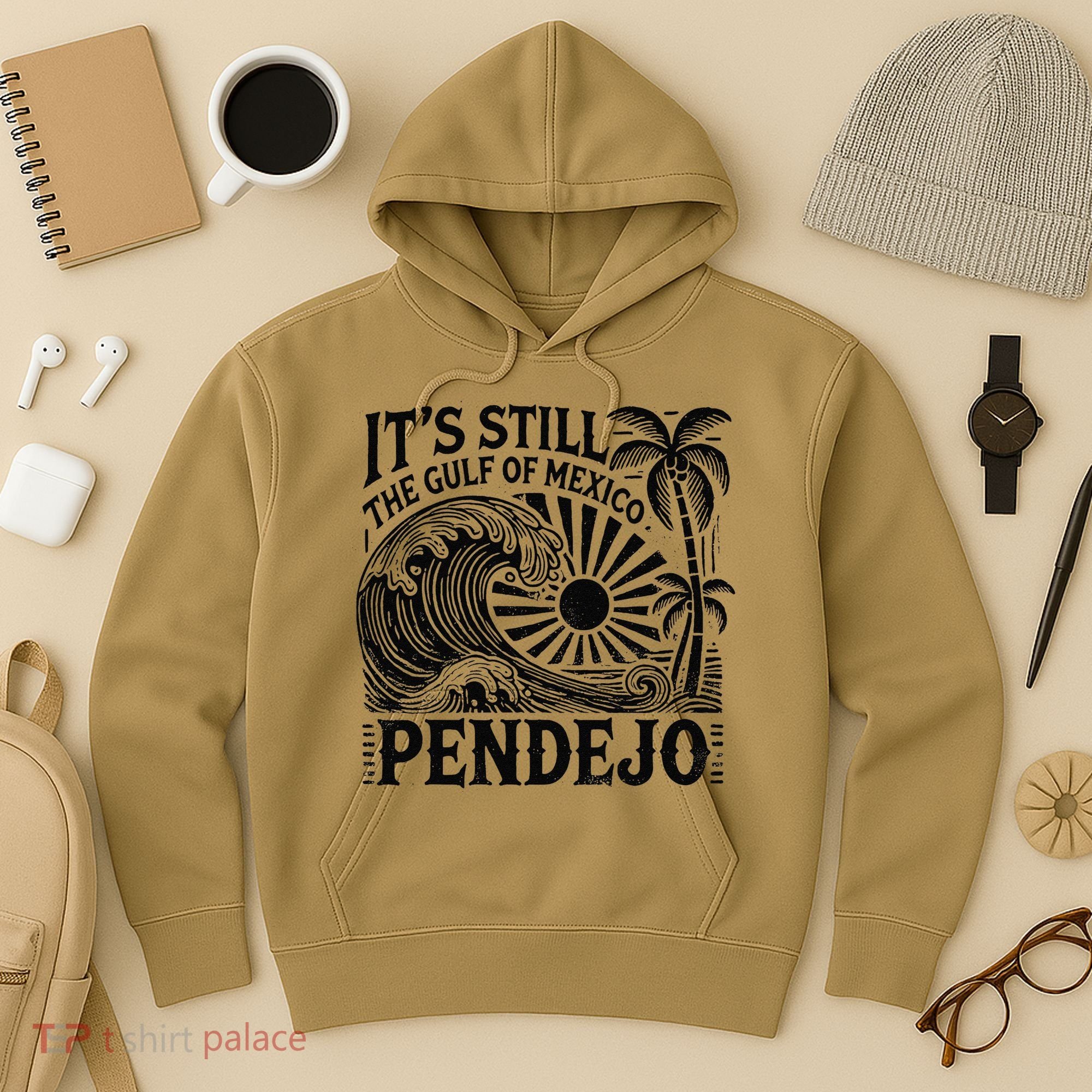 Its Still The Gulf Of Mexico Pendejo Gift Hoodie
