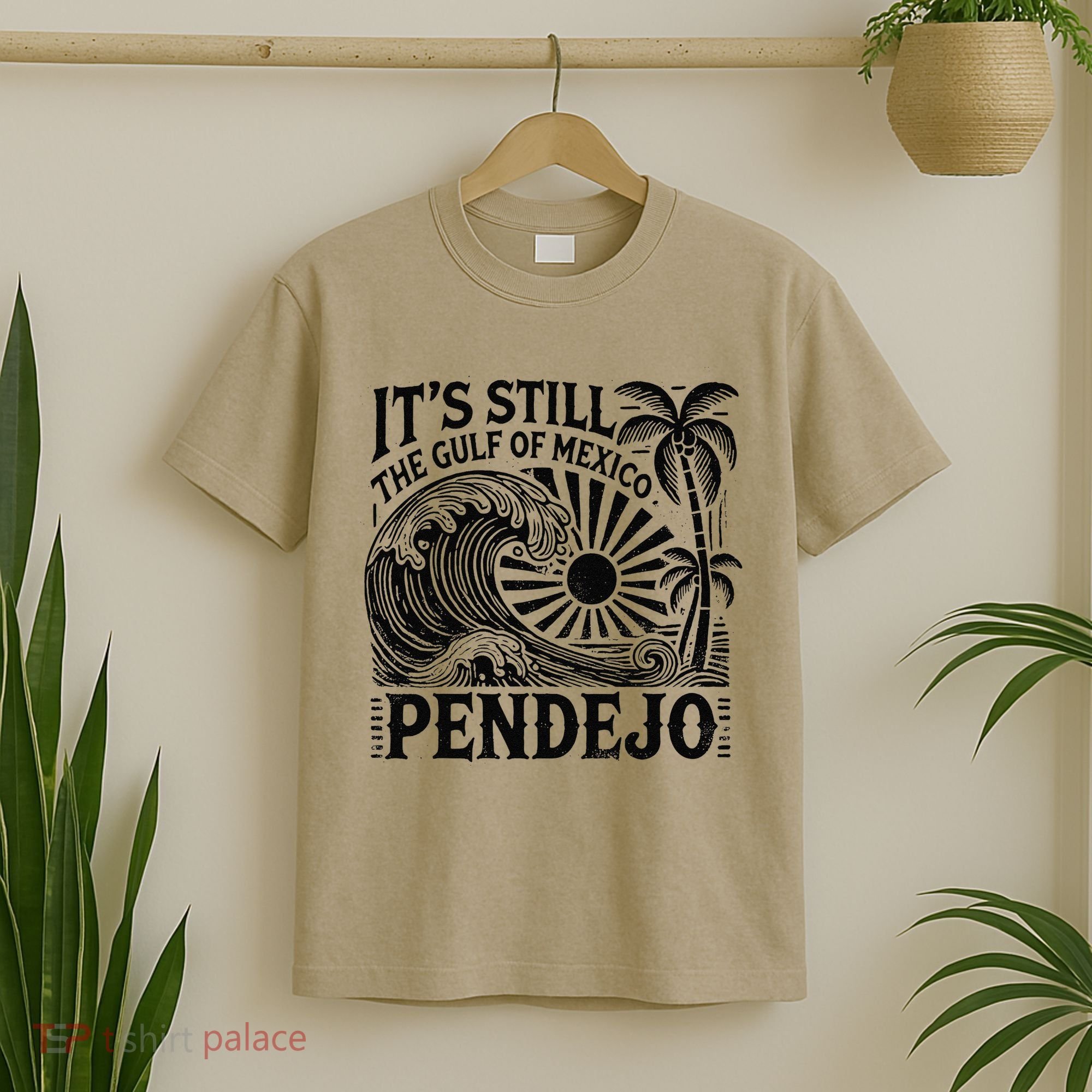 Its Still The Gulf Of Mexico Pendejo Gift T-Shirt