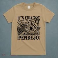Its Still The Gulf Of Mexico Pendejo Gift T-Shirt thumb 5