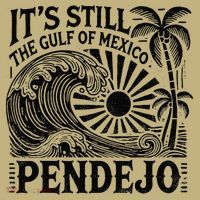 Its Still The Gulf Of Mexico Pendejo Gift Mousepad thumb 1