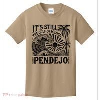 Its Still The Gulf Of Mexico Pendejo Gift Kids T-Shirt thumb 0