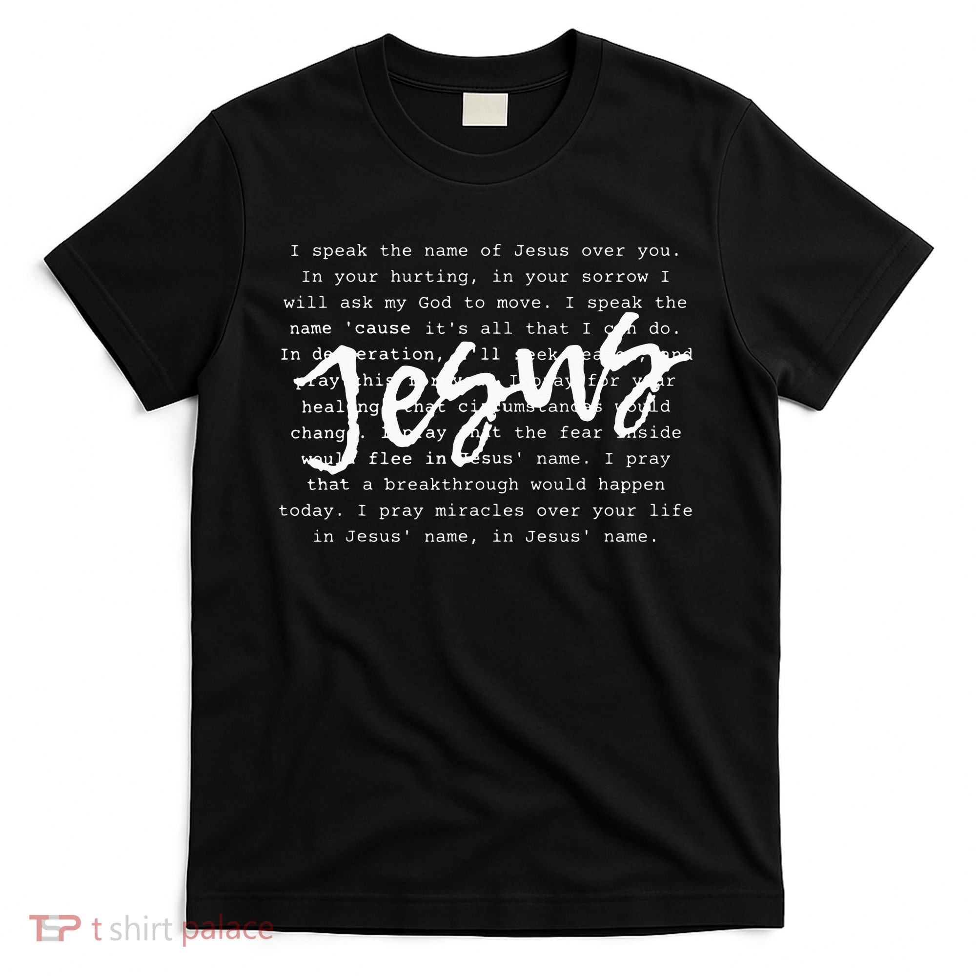 I Speak The Name Of Jesus Christian Faith Prayer T-Shirt