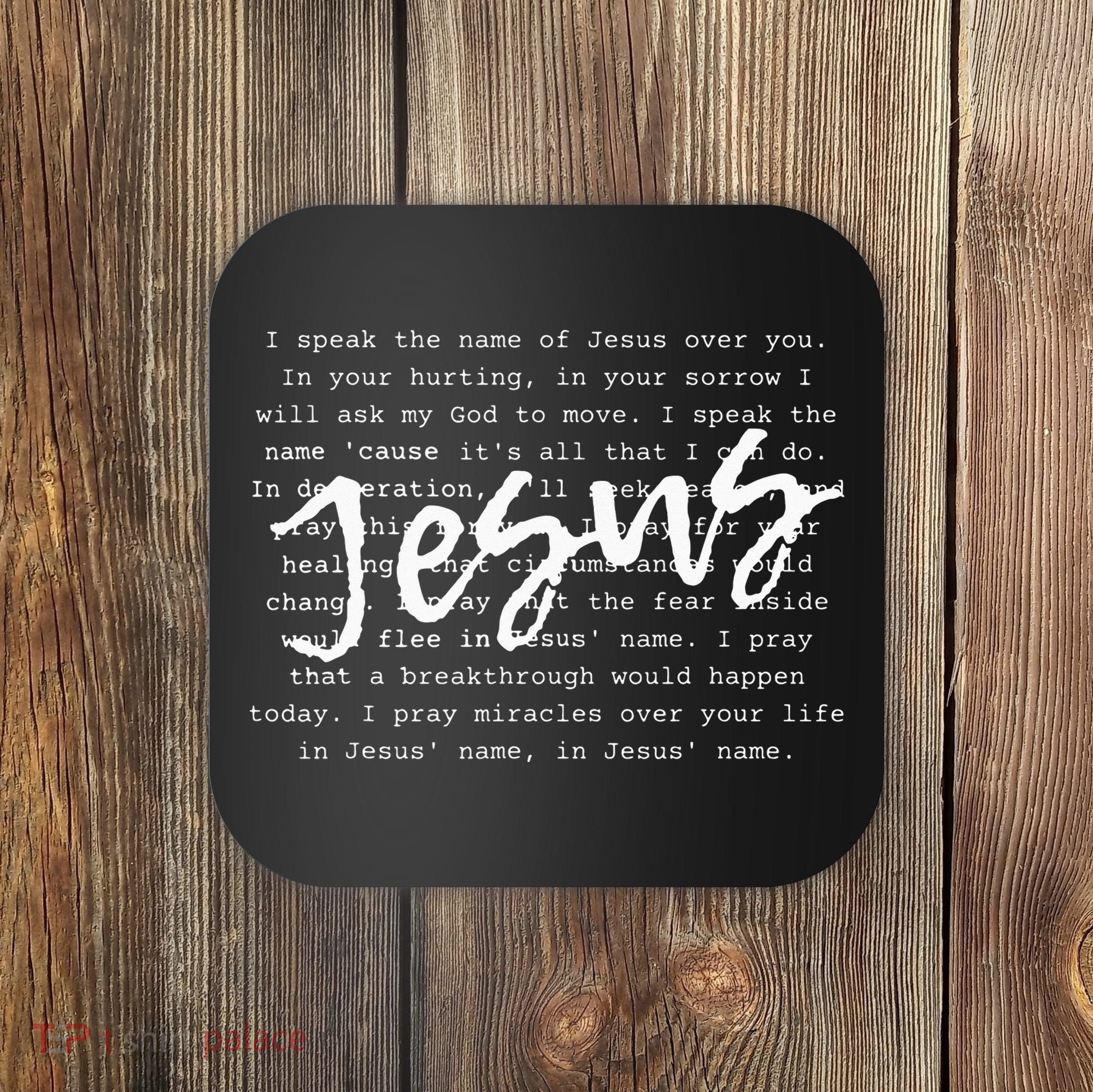 I Speak The Name Of Jesus Christian Faith Prayer Coaster