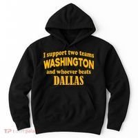 I Support Two Teams Washington And Whoever Beats Dallas Hoodie thumb 0