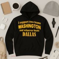 I Support Two Teams Washington And Whoever Beats Dallas Hoodie thumb 3