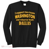 I Support Two Teams Washington And Whoever Beats Dallas Sweatshirt thumb 0