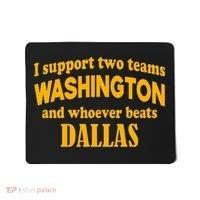I Support Two Teams Washington And Whoever Beats Dallas Mousepad thumb 0