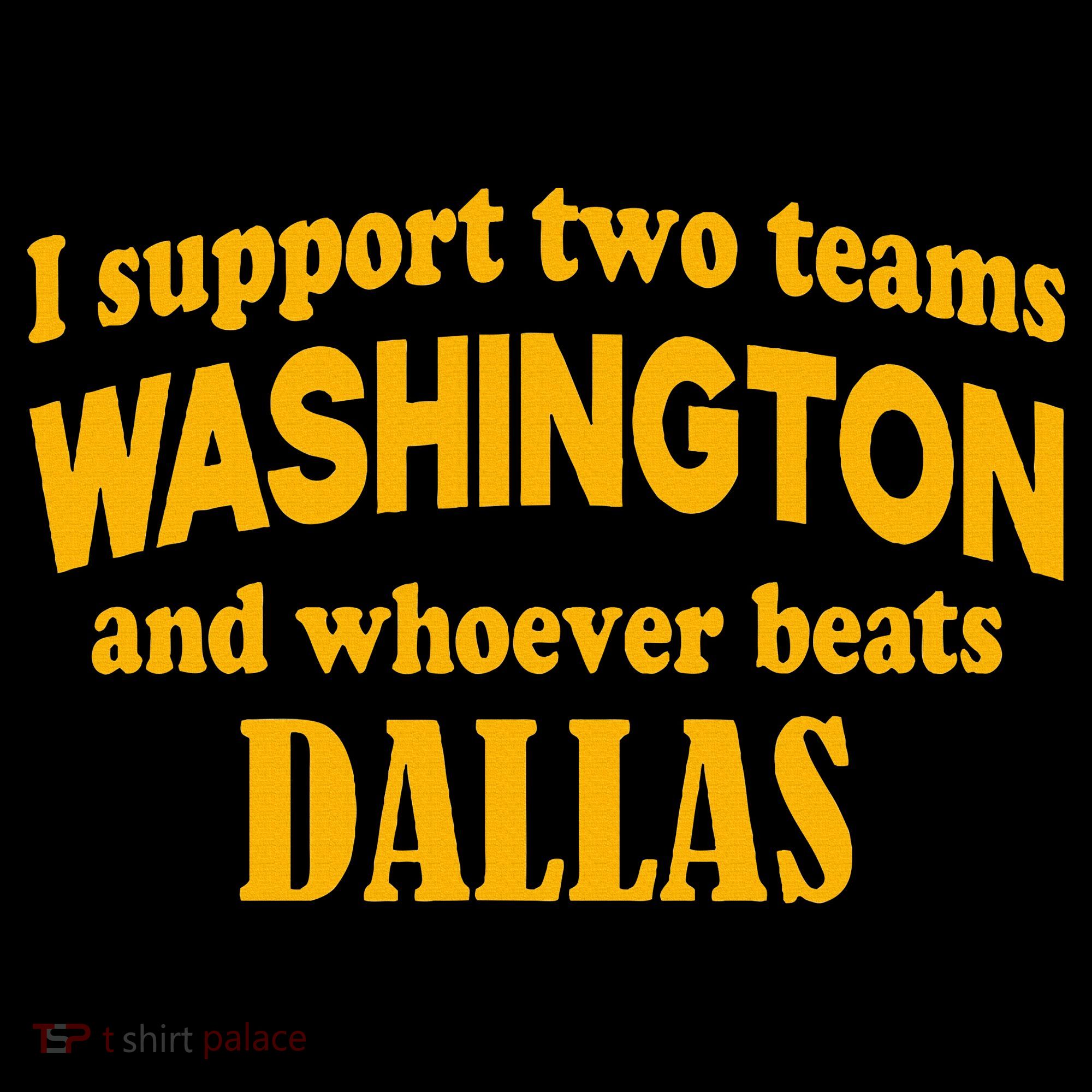 I Support Two Teams Washington And Whoever Beats Dallas Baby Bodysuit