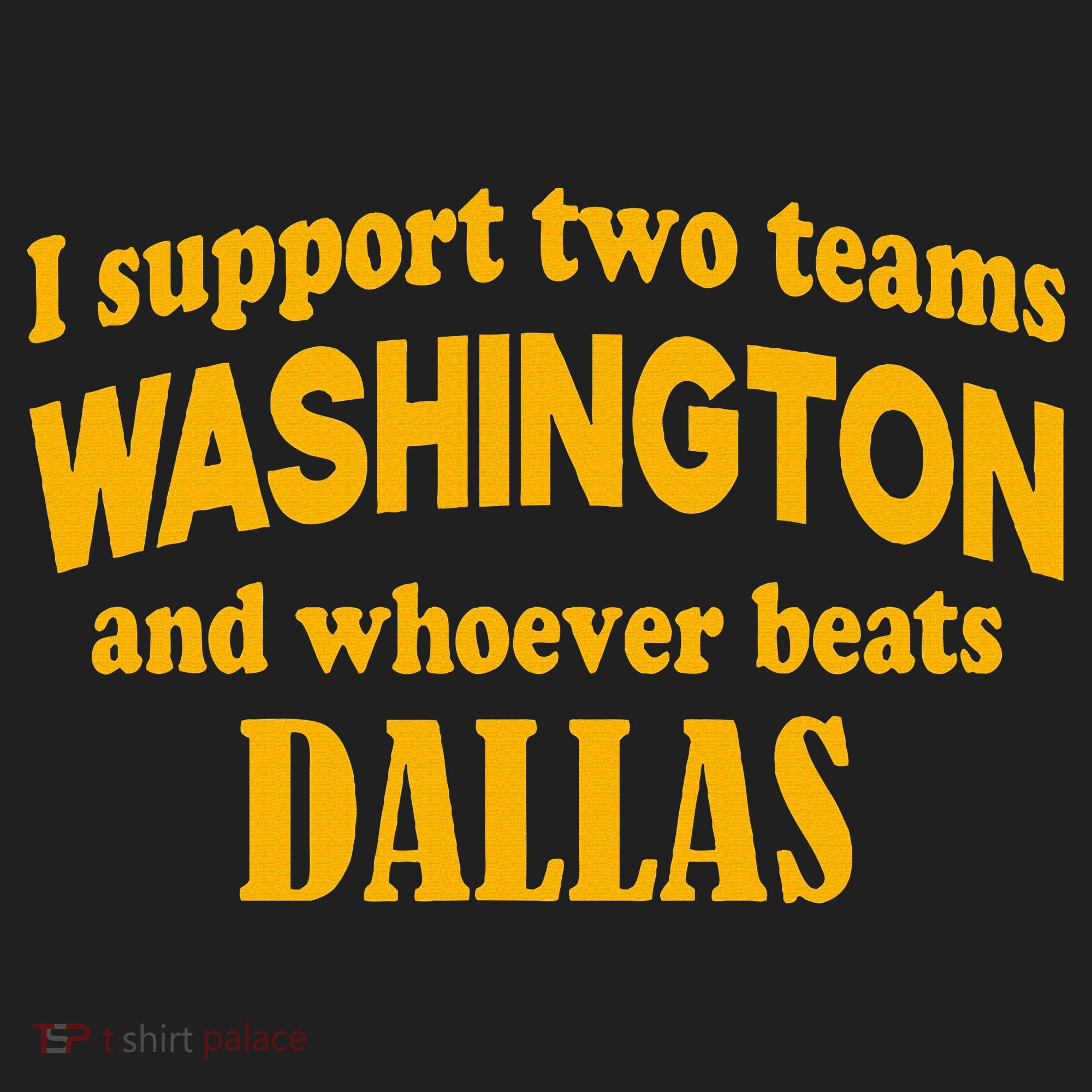 I Support Two Teams Washington And Whoever Beats Dallas Hat