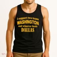 I Support Two Teams Washington And Whoever Beats Dallas Tank Top thumb 3