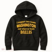I Support Two Teams Washington And Whoever Beats Dallas Kids Hoodie thumb 0