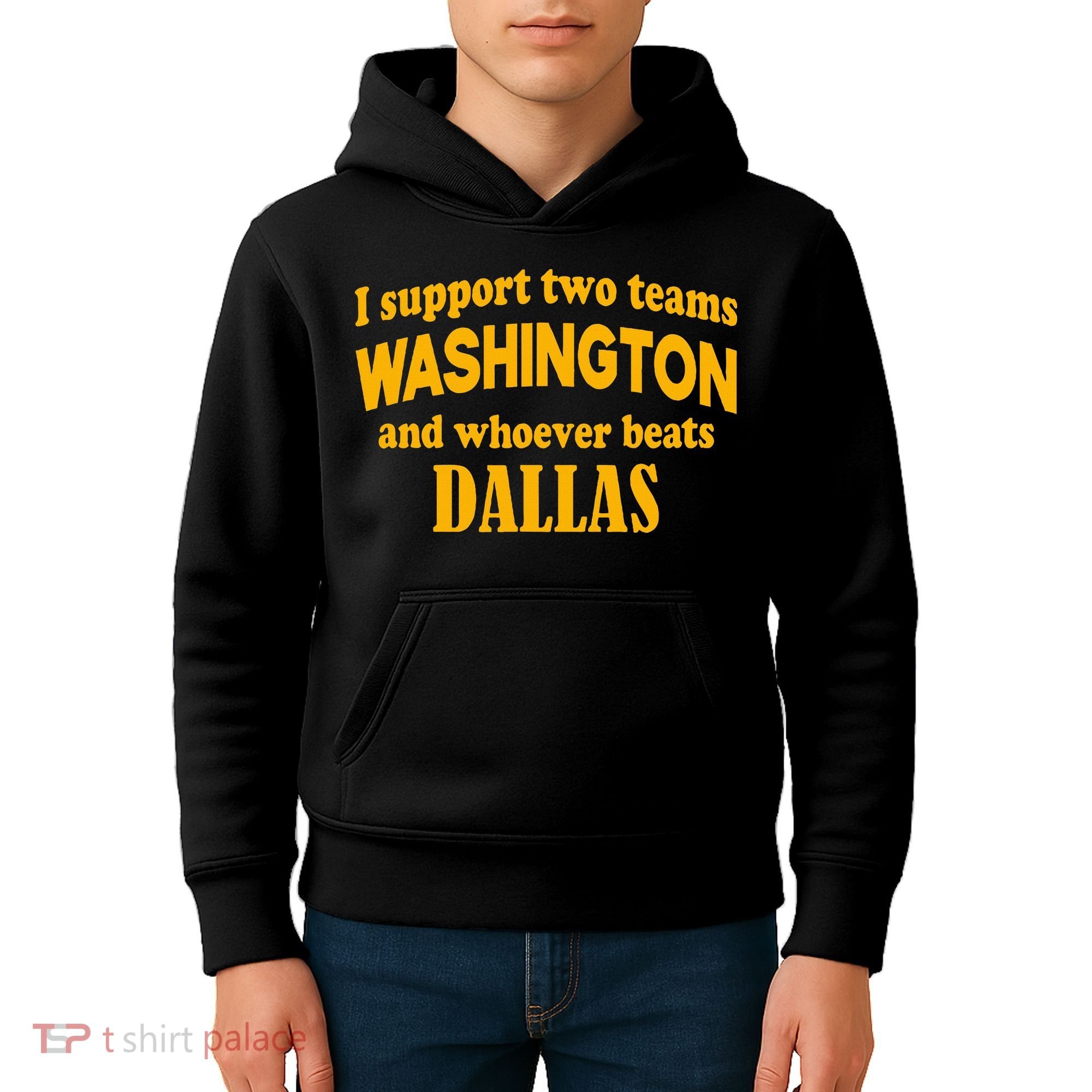 I Support Two Teams Washington And Whoever Beats Dallas Kids Hoodie