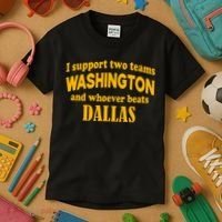 I Support Two Teams Washington And Whoever Beats Dallas Kids T-Shirt thumb 3