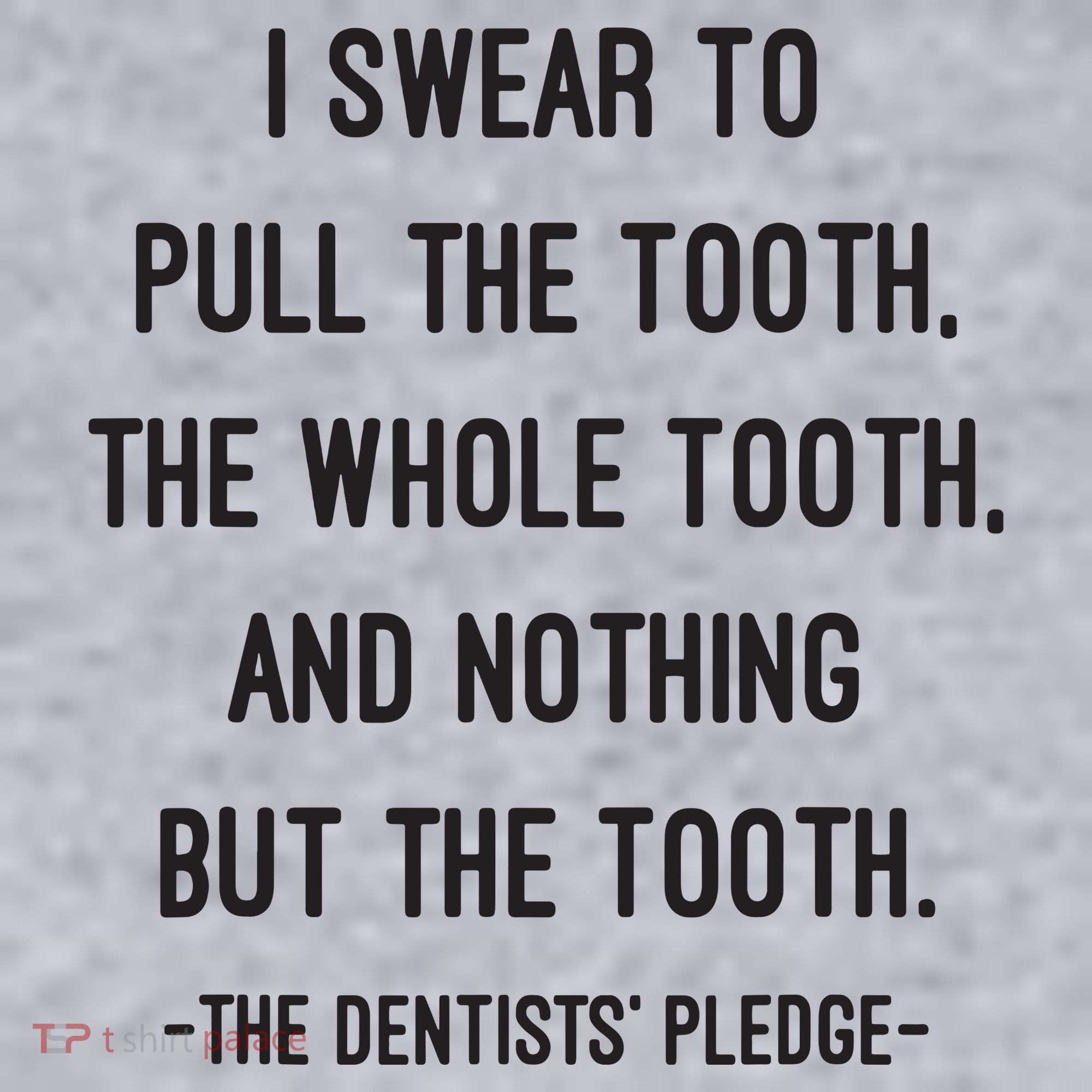 I Swear To Pull The Tooth The Whole Tooth And Nothing But The Tooth Women's Sweatshirt