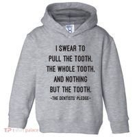 I Swear To Pull The Tooth The Whole Tooth And Nothing But The Tooth Toddler Hoodie thumb 0