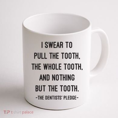 I Swear To Pull The Tooth The Whole Tooth And Nothing But The Tooth Coffee Mug back