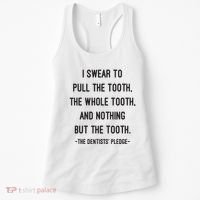 I Swear To Pull The Tooth The Whole Tooth And Nothing But The Tooth Women's Tank Top thumb 0