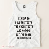 I Swear To Pull The Tooth The Whole Tooth And Nothing But The Tooth Tank Top thumb 2