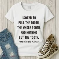 I Swear To Pull The Tooth The Whole Tooth And Nothing But The Tooth Women's T-Shirt thumb 3