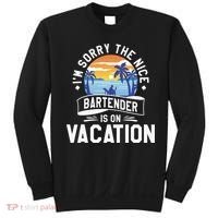 IM Sorry The Nice Bartender Is On Vacation Bartending Sweatshirt thumb 0