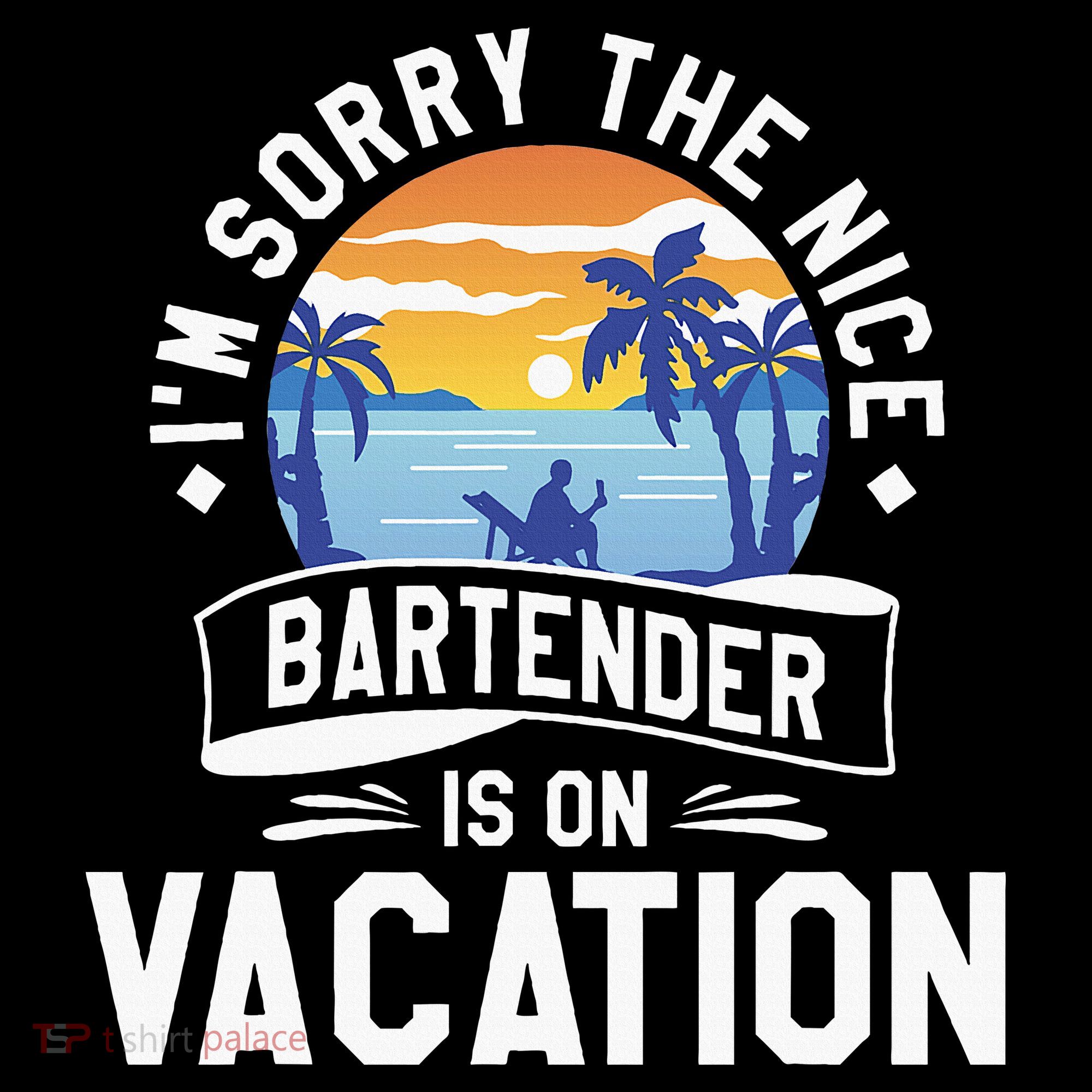 IM Sorry The Nice Bartender Is On Vacation Bartending Coaster