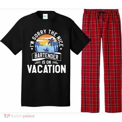 IM Sorry The Nice Bartender Is On Vacation Bartending Pajama Set