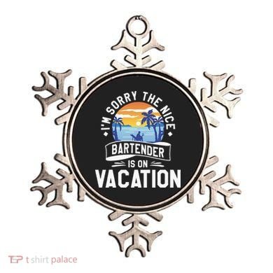 IM Sorry The Nice Bartender Is On Vacation Bartending Ornament