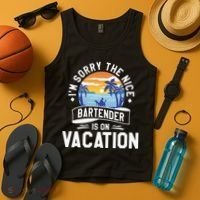 IM Sorry The Nice Bartender Is On Vacation Bartending Tank Top thumb 4