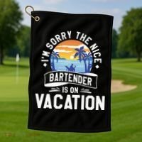 IM Sorry The Nice Bartender Is On Vacation Bartending Golf Towel thumb 1