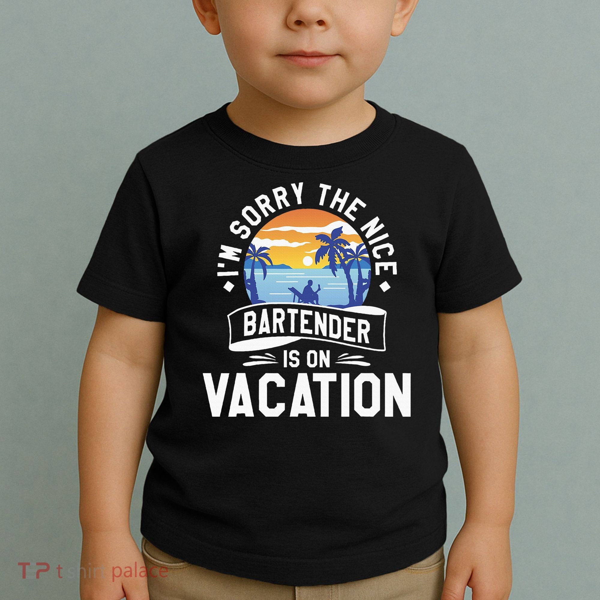 IM Sorry The Nice Bartender Is On Vacation Bartending Toddler T-Shirt
