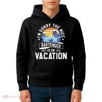 IM Sorry The Nice Bartender Is On Vacation Bartending Kids Hoodie thumb 4