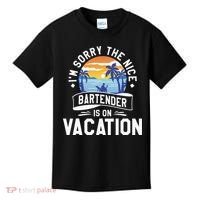 IM Sorry The Nice Bartender Is On Vacation Bartending Kids T-Shirt thumb 0