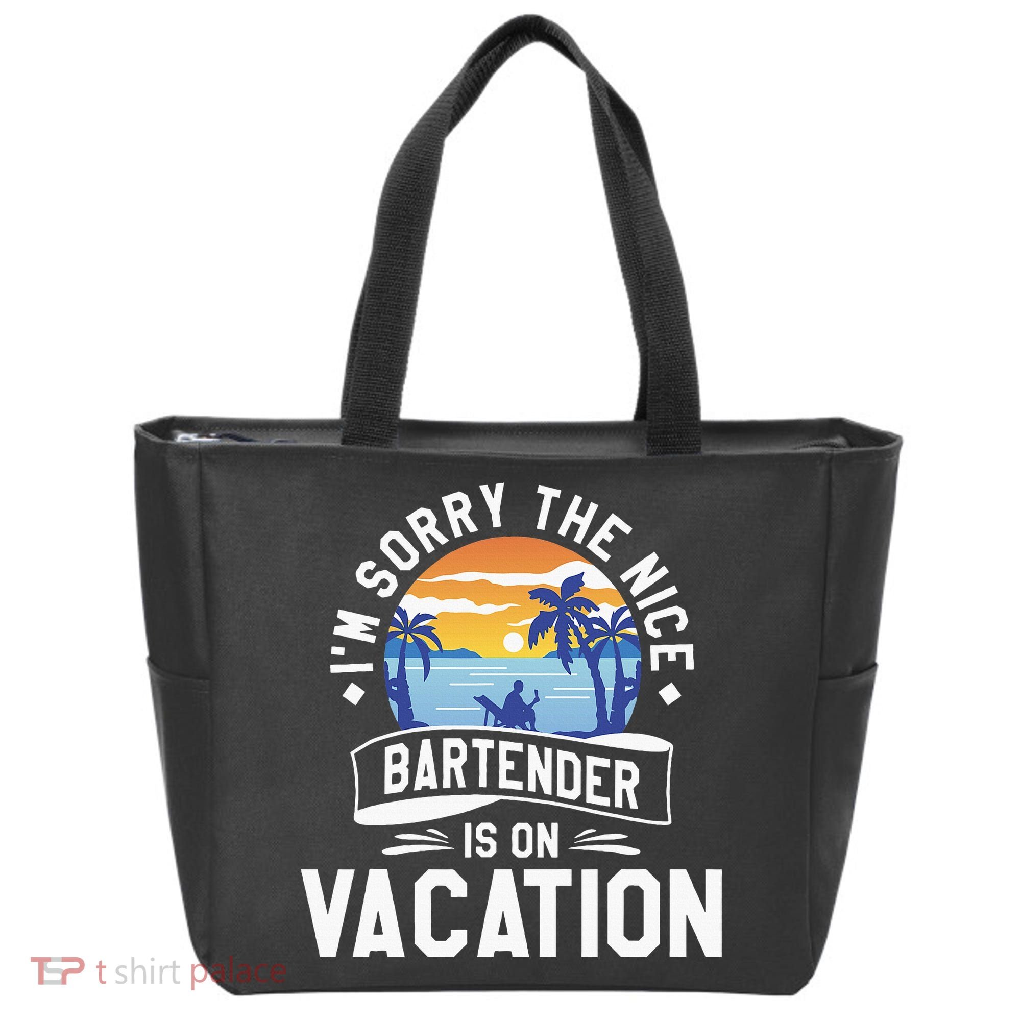 IM Sorry The Nice Bartender Is On Vacation Bartending Tote Bag