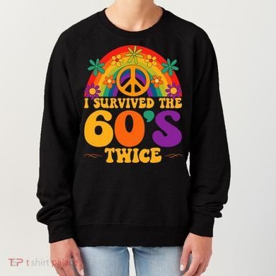 I Survived The 60s Twice Sixties 70th Birthday Women's Sweatshirt