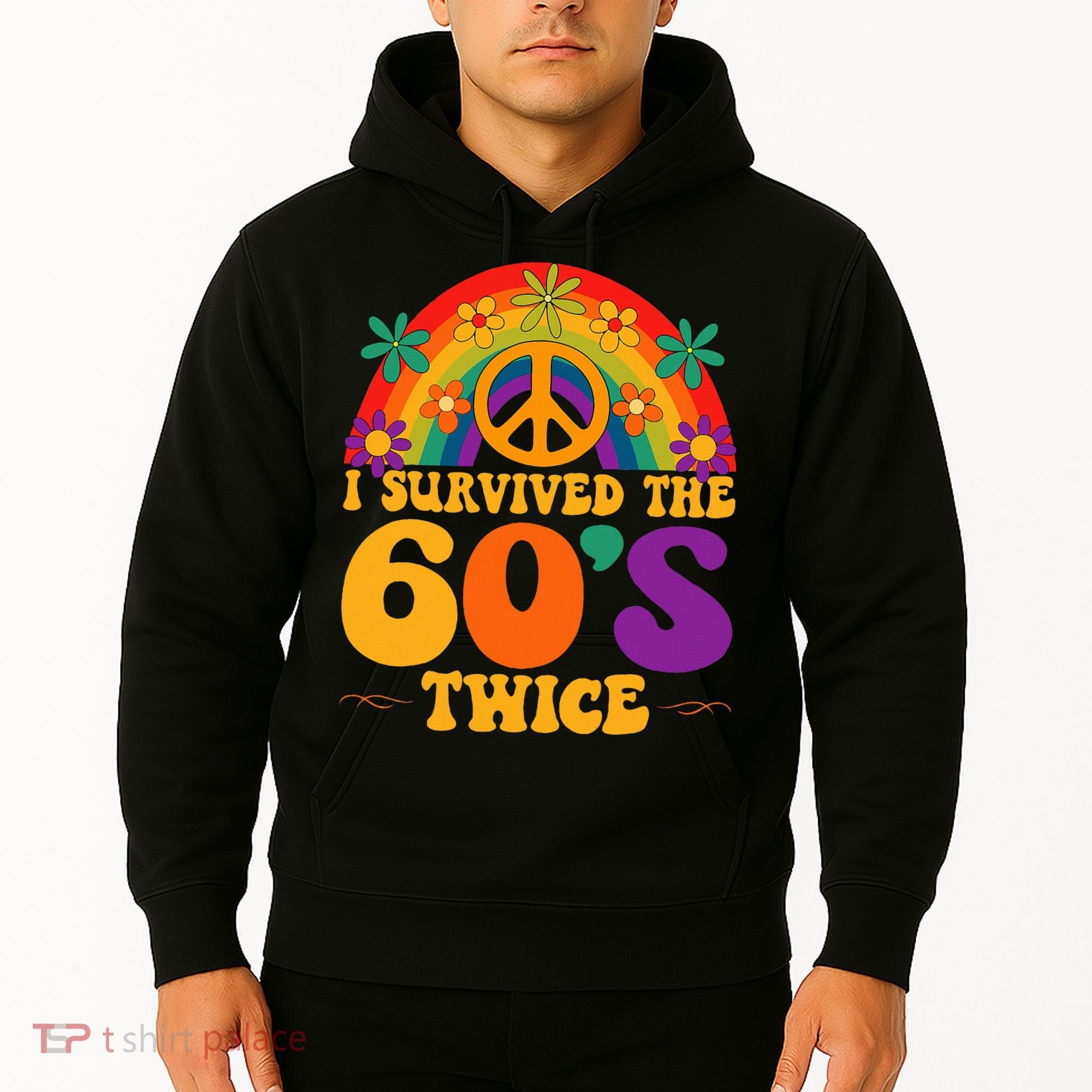 I Survived The 60s Twice Sixties 70th Birthday Hoodie