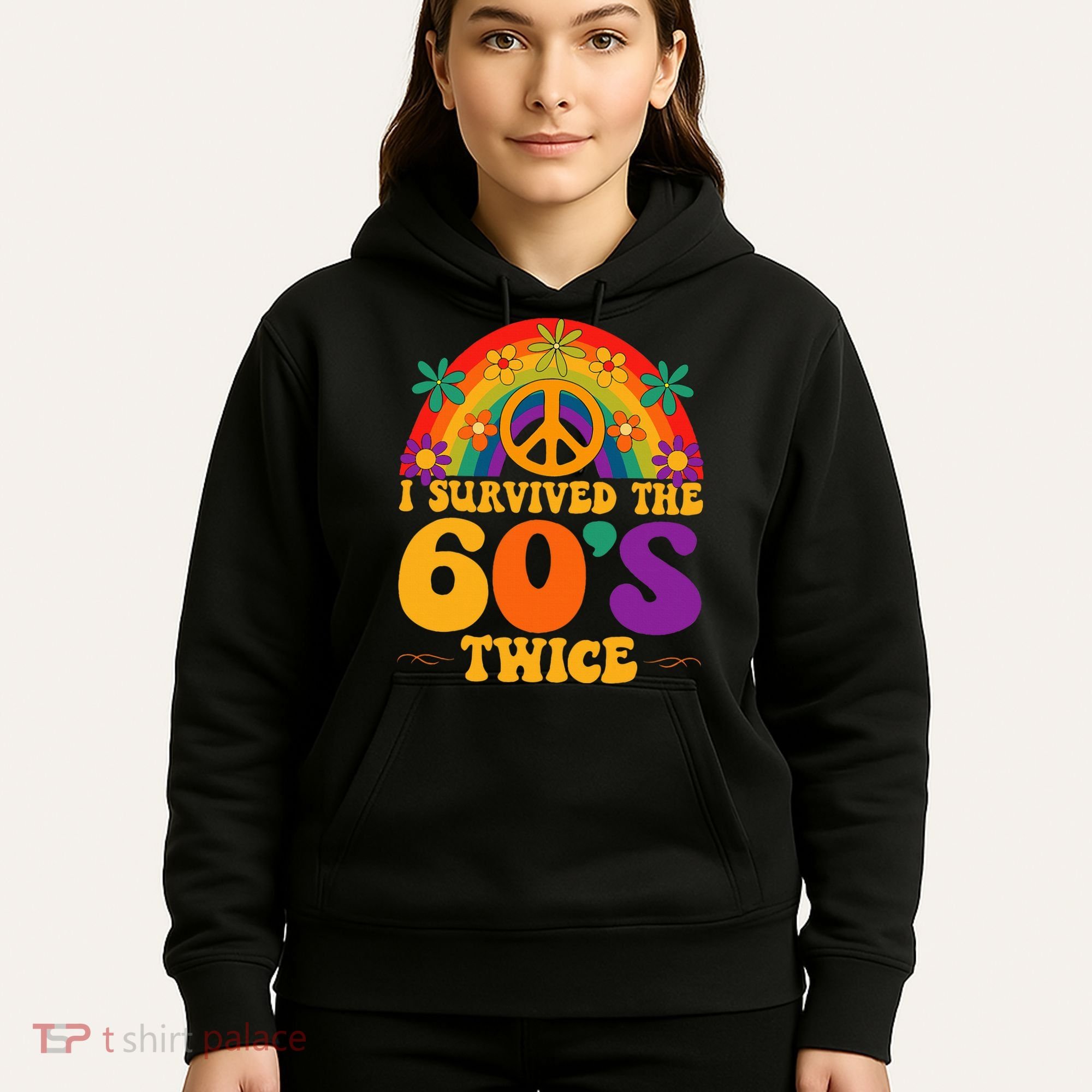 I Survived The 60s Twice Sixties 70th Birthday Hoodie