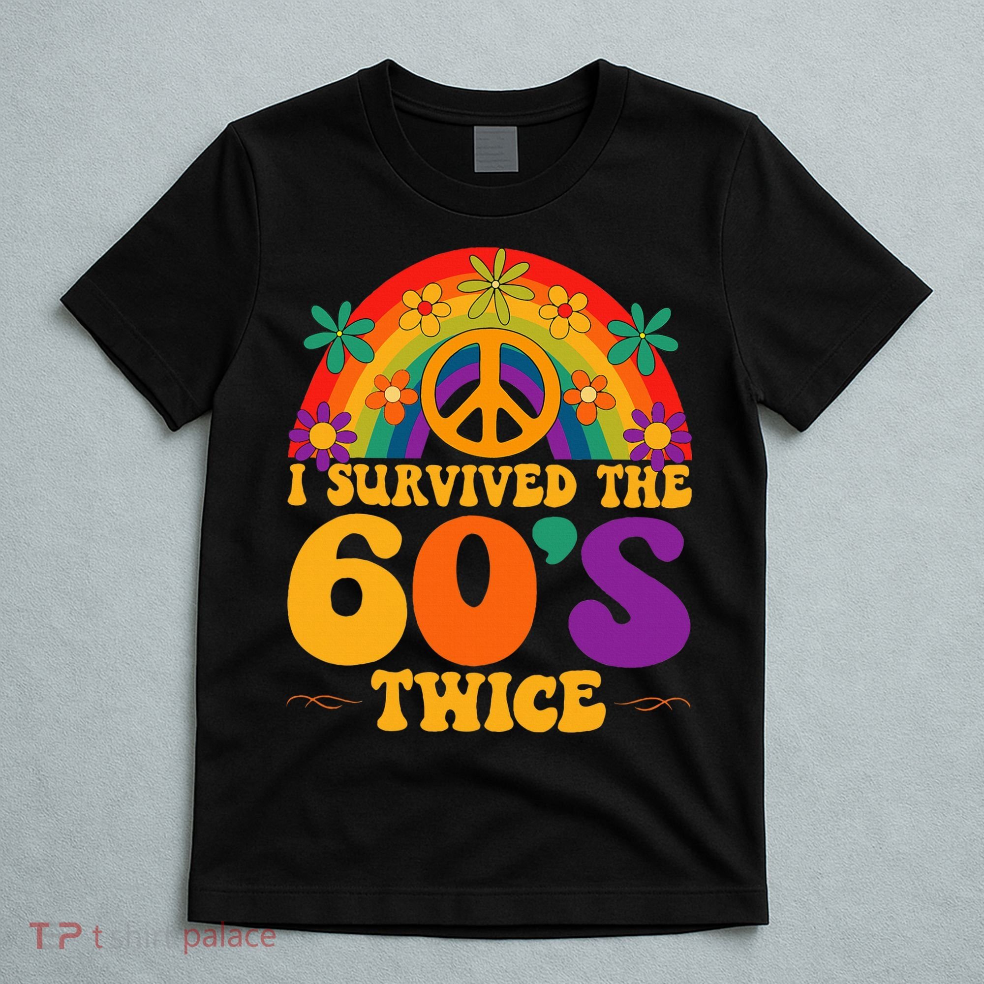 I Survived The 60s Twice Sixties 70th Birthday T-Shirt