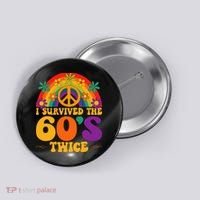 I Survived The 60s Twice Sixties 70th Birthday Button thumb 0