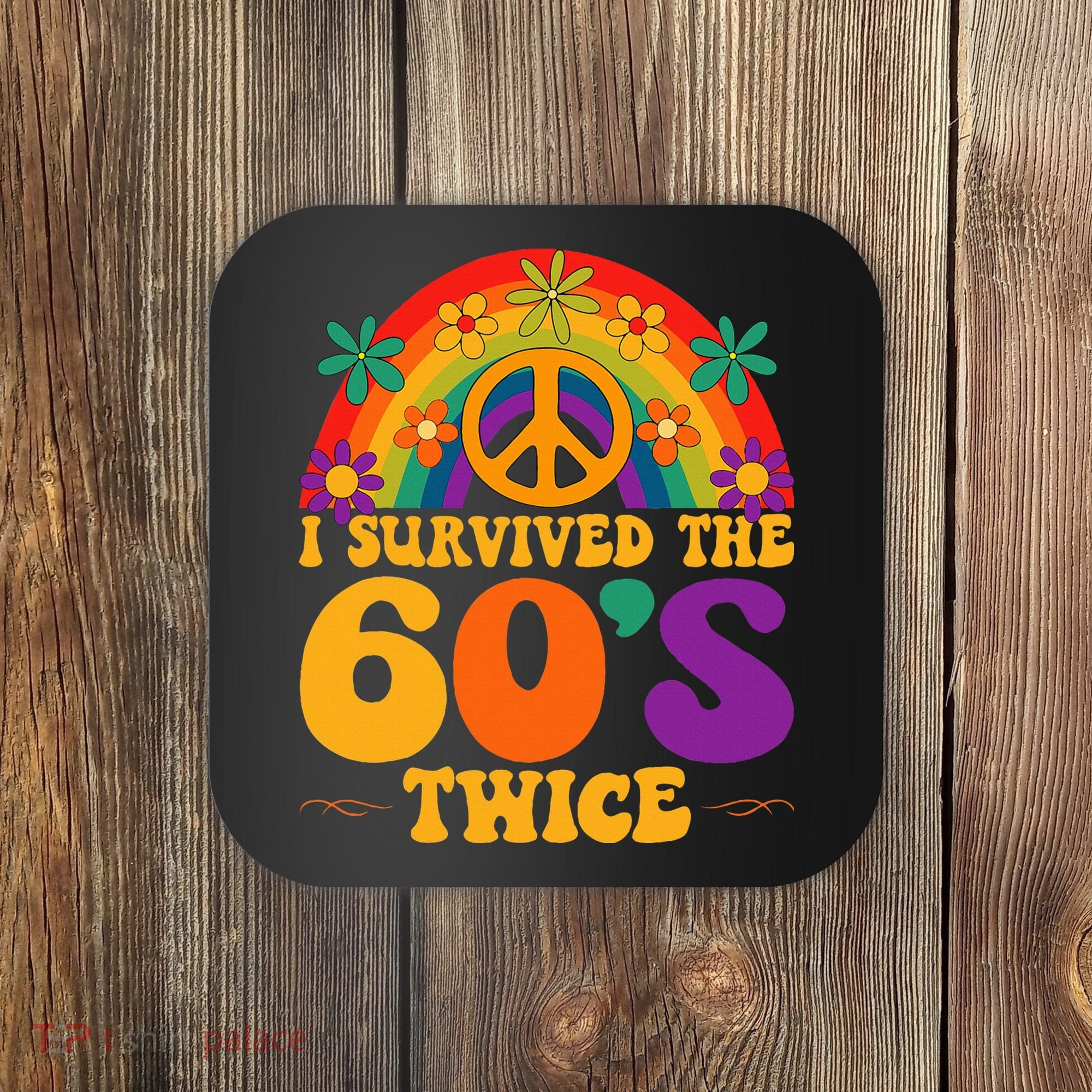 I Survived The 60s Twice Sixties 70th Birthday Coaster