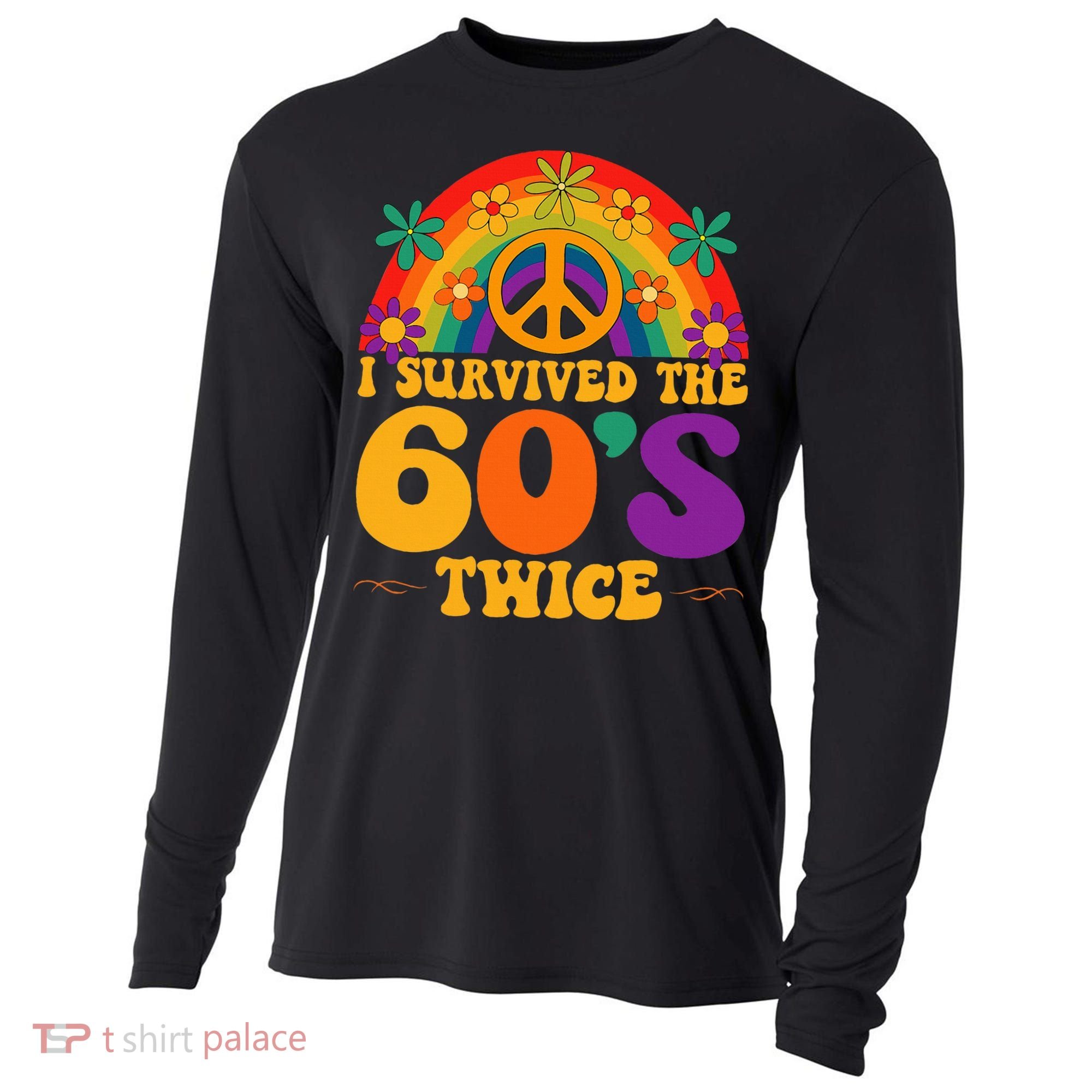 I Survived The 60s Twice Sixties 70th Birthday Cooling Performance Long Sleeve Crew